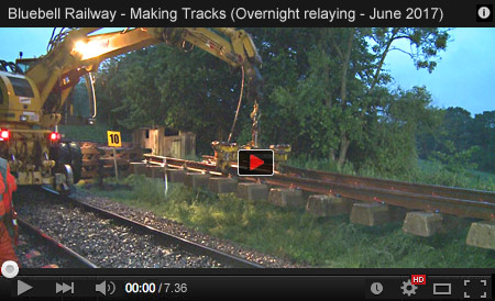 Bluebell Railway - Making Tracks (Overnight relaying - June 2017)