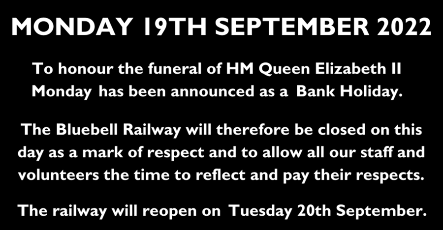 We are closed on Monday 19 September 2022